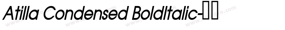 Atilla Condensed BoldItalic字体转换